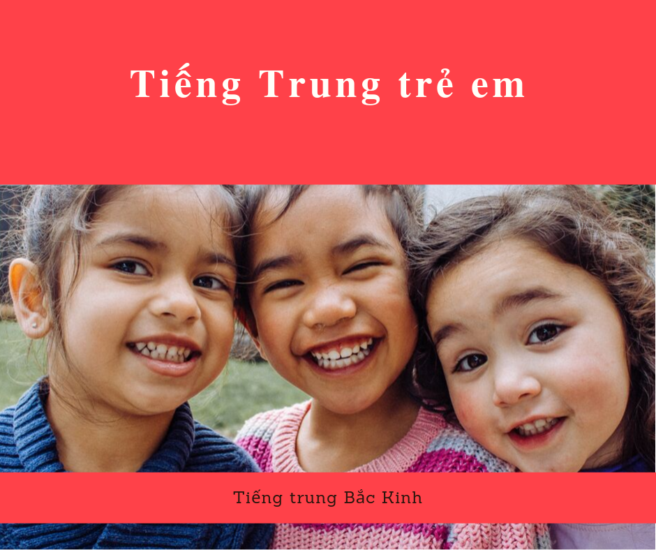 LỊCH KHAI GIẢNG LỚP TIẾNG TRUNG TRẺ EM